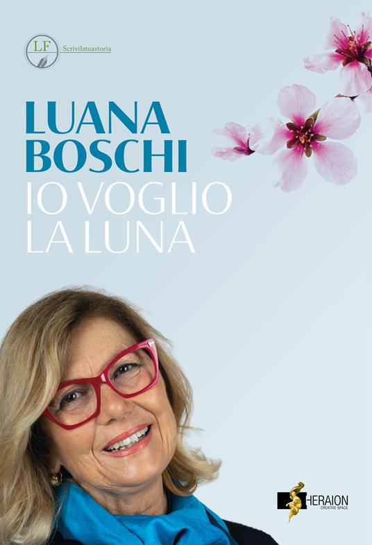 lo voglio la luna - Luana Boschi - ebook