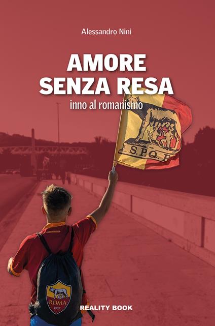 Amore senza resa. Inno al romanismo - Alessandro Nini - copertina