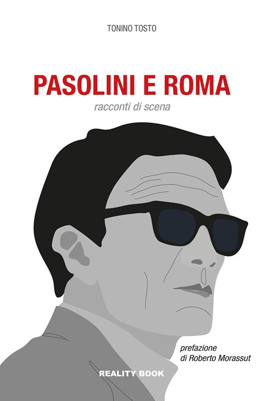 Pasolini e Roma. Racconti di scena - Tonino Tosto - copertina