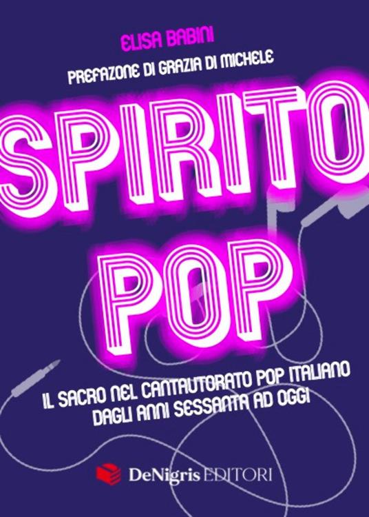 Spirito pop. Il sacro nel cantautorato pop italiano dagli anni sessanta ad oggi - Elisa Babini - copertina