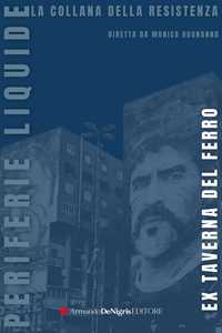 Ex Taverna del Ferro. Periferie Liquide