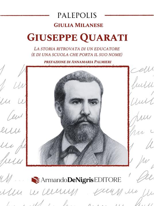 Giuseppe Quarati. La storia ritrovata di un educatore (e di una scuola che porta il suo nome) - Giulia Milanese - copertina