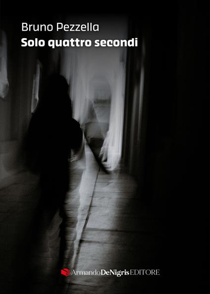 Solo quattro secondi - Bruno Pezzella - copertina