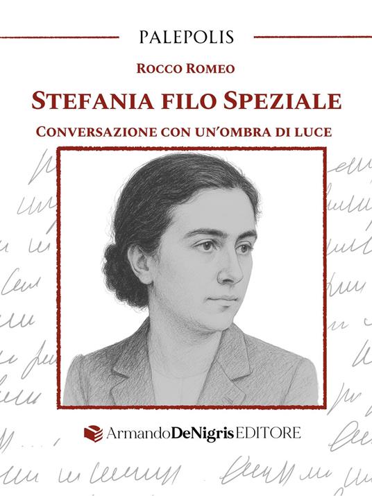 Stefania Filo Speziale. Conversazione con un’ombra di luce - Rocco Romeo - copertina