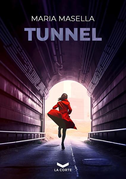 Tunnel - Maria Masella - ebook