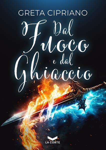 Dal fuoco e dal ghiaccio - Greta Cipriano - copertina