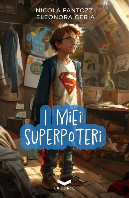 I miei superpoteri - Nicola Fantozzi,Eleonora Geria - copertina
