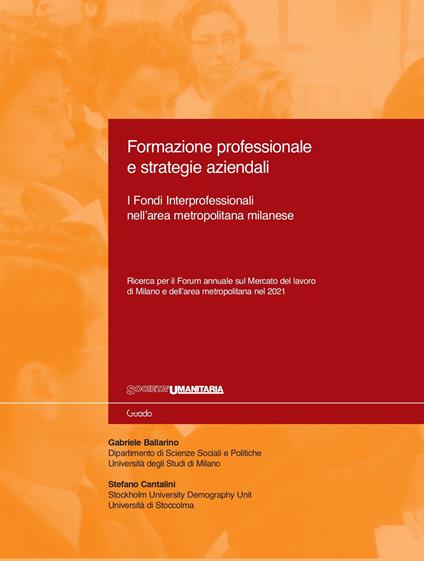 Formazione professionale e strategie aziendali. I Fondi Interprofessionali nell'area metropolitana milanese - Gabriele Ballarino,Stefano Cantalini - copertina