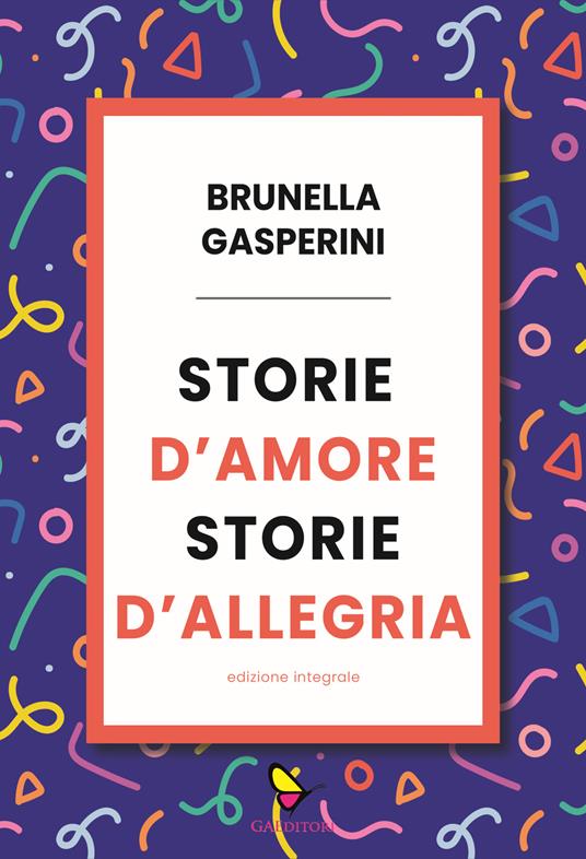Storie d'amore storie d'allegria. Ediz. integrale - Brunella Gasperini - copertina