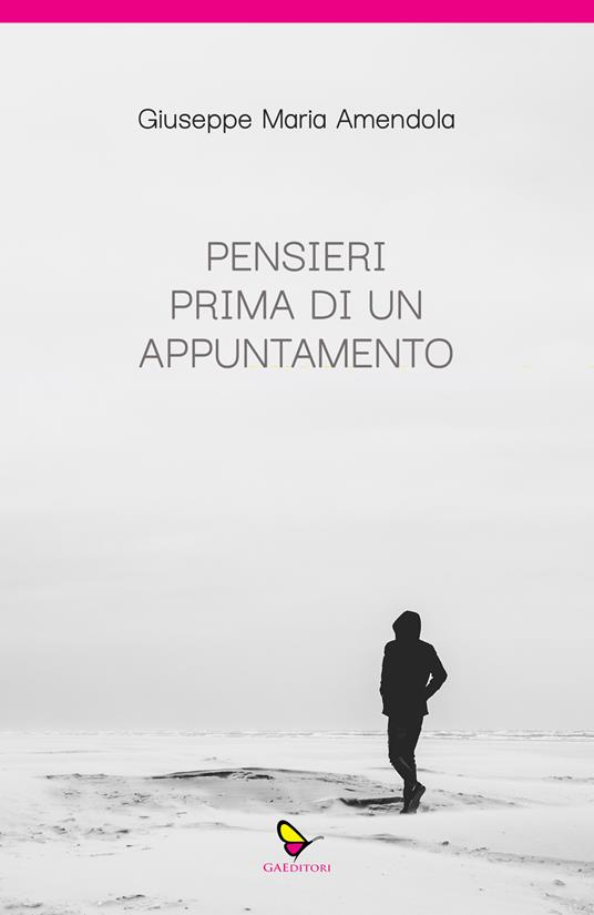 Pensieri prima di un appuntamento - Giuseppe Maria Amendola - copertina