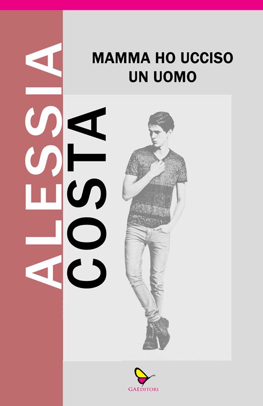 Mamma ho ucciso un uomo - Alessia Costa - copertina