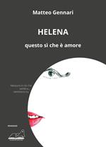 Helena. Questo sì che è amore