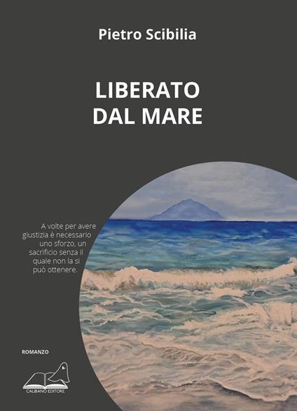 Liberato dal mare - Pietro Scibilia - copertina