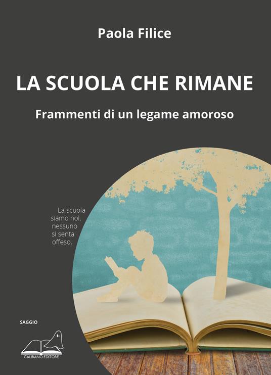 La scuola che rimane. Frammenti di un legame amoroso - Paola Filice - copertina