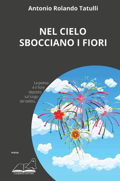 Nel cielo sbocciano i fiori - Antonio Rolando Tatulli - copertina