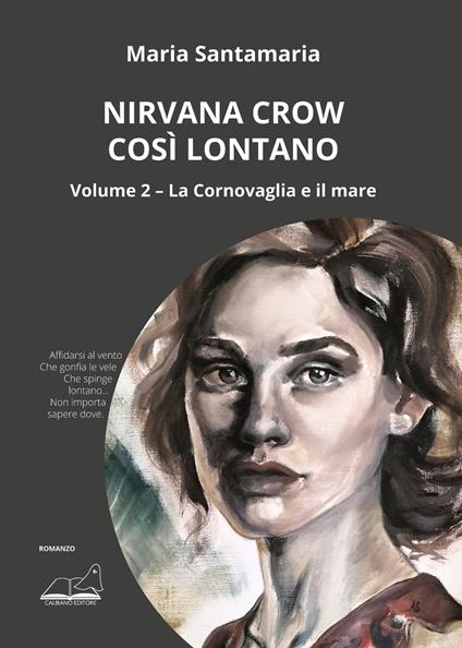 Nirvana Crow. Così lontano. Vol. 2: La Cornovaglia e il mare - Maria Santamaria - copertina