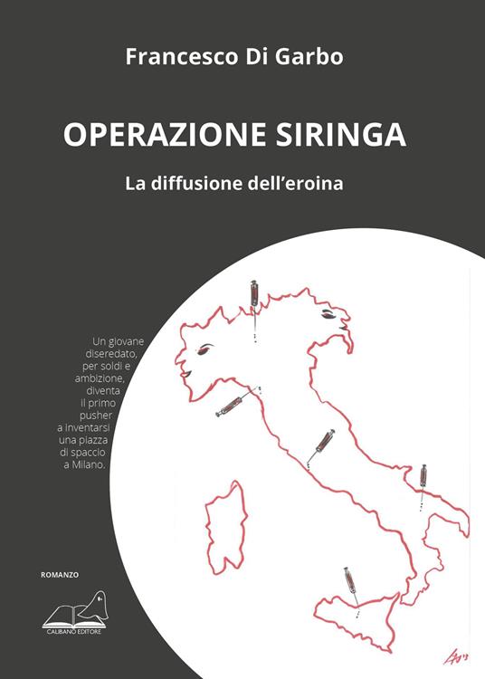 Operazione siringa. La diffusione dell’eroina - Francesco Di Garbo - copertina