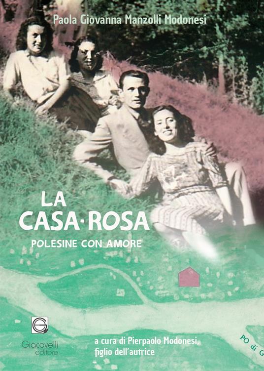 La casa-rosa. Polesine con amore - Paola Giovanna Manzolli Modonesi - copertina