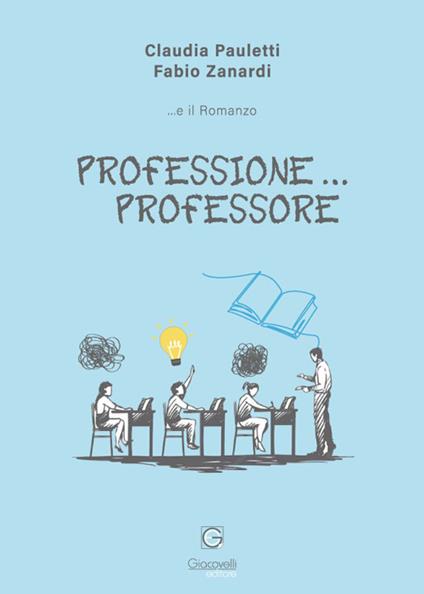 Professione...professore - Claudia Pauletti,Fabio Zanardi - copertina