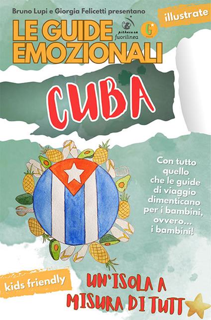 Le guide emozionali. Cuba. Un'isola a misura di tutt* - Bruno Lupi,Giorgia Felicetti - copertina