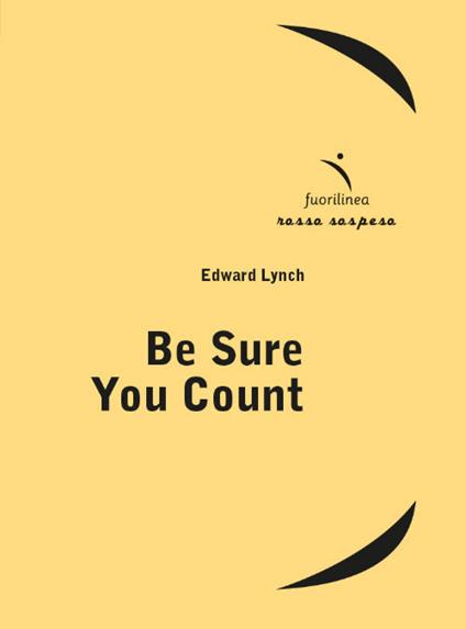 Be sure you count. Ediz. italiana e inglese - Edward Lynch - copertina