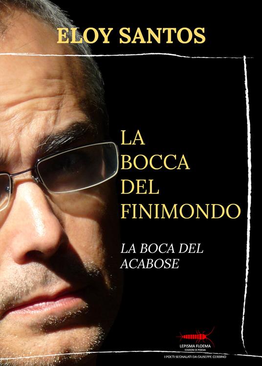 La bocca del finimondo-La boca del acabose. Ediz. bilingue - Eloy Santos - copertina