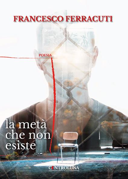 La metà che non esiste - Francesco Ferracuti - copertina