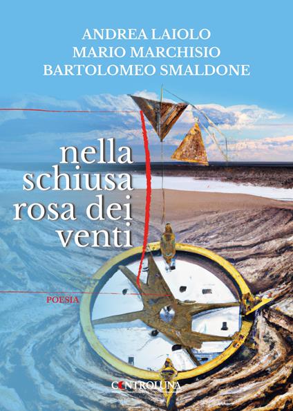 Nella schiusa rosa dei venti - Andrea Laiolo,Mario Marchisio,Bartolomeo Smaldone - copertina