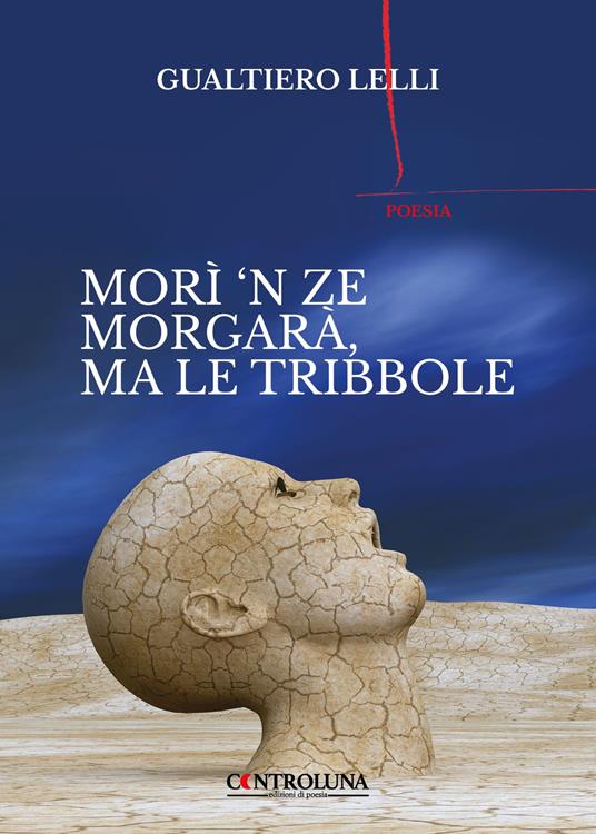 Morì 'n ze morgarà, ma le tribbole - Gualtiero Lelli - copertina
