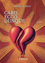 Caro, ecco, dunque