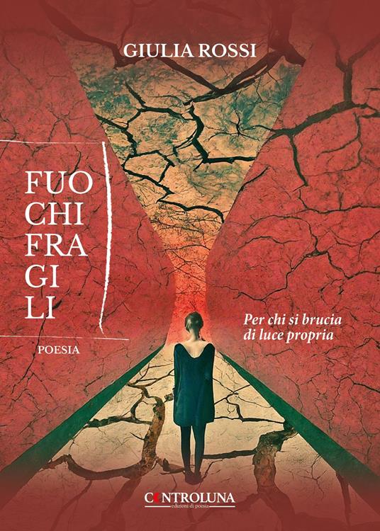 Fuochi fragili. Per chi si brucia di luce propria - Giulia Rossi - copertina