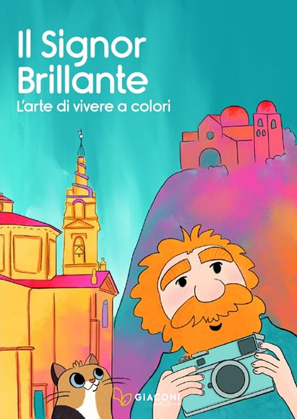 Il Signor Brillante. L'arte di vivere a colori. Ediz. illustrata - Laura Gentili - copertina