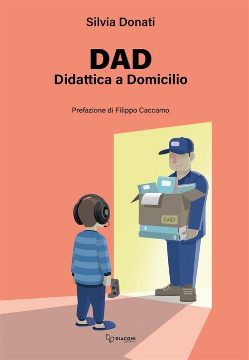 Dad. Didattica a Domicilio. Ediz. integrale - Silvia Donati - copertina