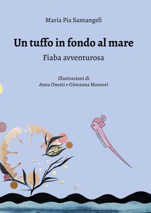Un tuffo in fondo al mare - Maria Pia Santangeli - copertina