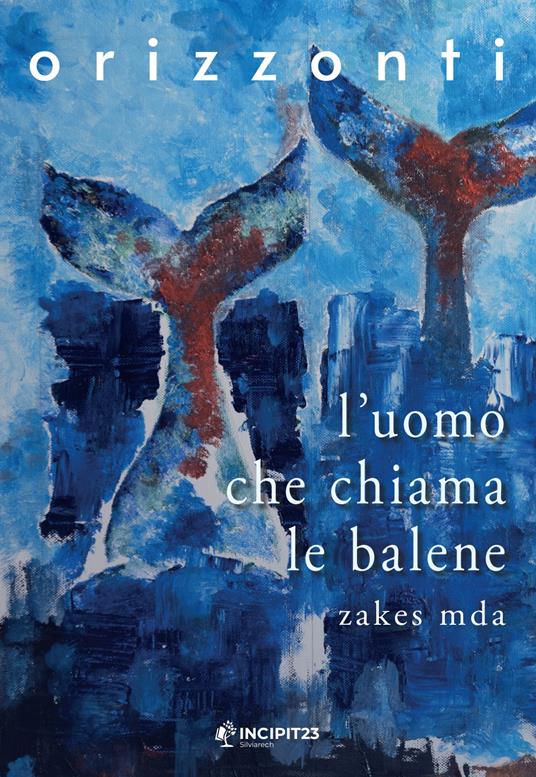 L'uomo che chiama le balene - Zakes Mda - copertina