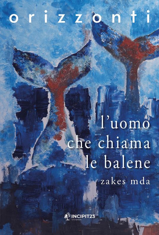 L' uomo che chiama le balene - Zakes Mda,Daniela Marchiotti - ebook