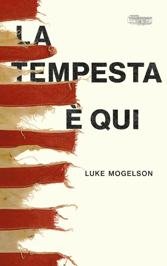 La tempesta è qui - Luke Mogelson - copertina