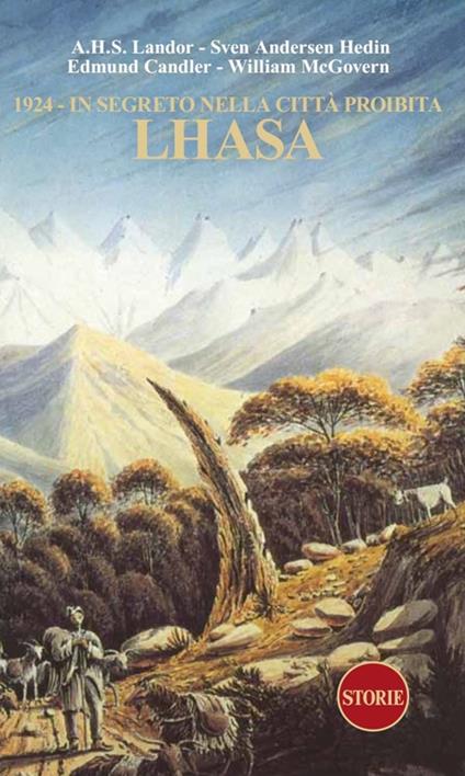 1924. In segreto nella città proibita: Lhasa - A.h.s. Landor,Edmund Candler,William McGovern - copertina