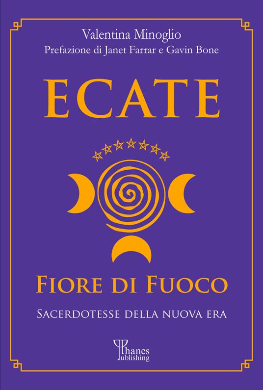 Ecate. Fiore di fuoco. Sacerdotesse della Nuova Era - Valentina Minoglio - ebook