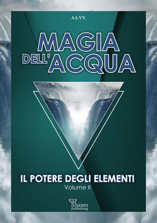 Magia dell'acqua. Il potere degli elementi - Davide Marrè - ebook