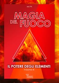 potere degli elementi. Vol. 3: Magia del fuoco
