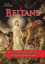 Beltane. Riti, tradizioni e regine di Calendimaggio