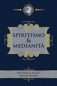 Libro Spiritismo & medianità Antonella Azzali Davide Marrè