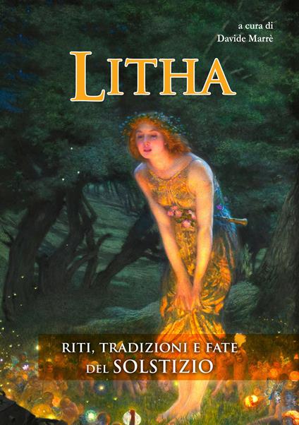 Litha. Riti, tradizioni e fate del solstizio - copertina