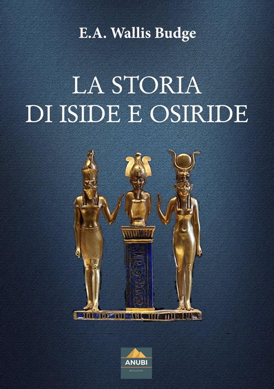 La storia di Iside e Osiride - E.A. Wallis Budge - copertina