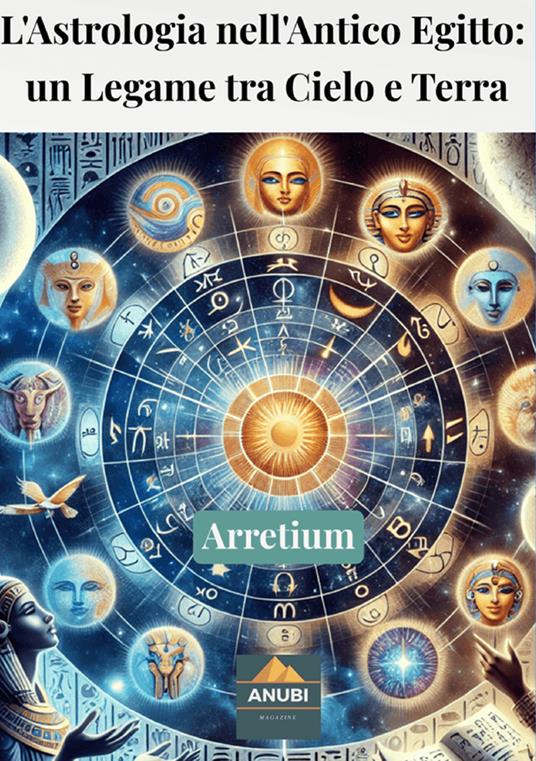 L'astrologia nell’Antico Egitto: un legame tra cielo e terra - Arretium - copertina