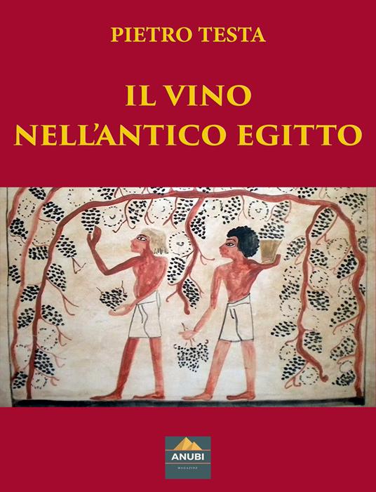 Il vino nell'antico Egitto - Pietro Testa - copertina