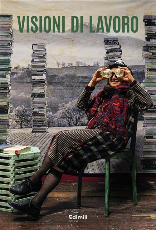 Visioni di lavoro. Progetto 2019-2023 - Gian Guido Balandi,Paolo Billi,Filippo Milani - ebook