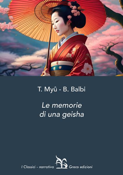 Le memorie di una geisha - T. Myu - copertina
