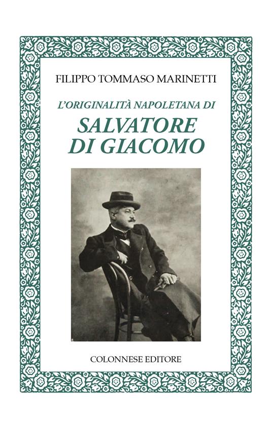 L'originalità napoletana di Salvatore di Giacomo - Filippo Tommaso Marinetti - copertina
